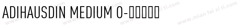 ADIHAUSDIN MEDIUM O字体转换